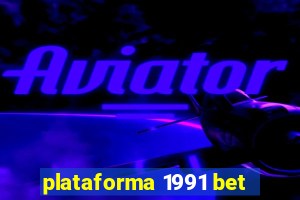 plataforma 1991 bet