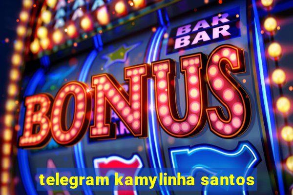 telegram kamylinha santos