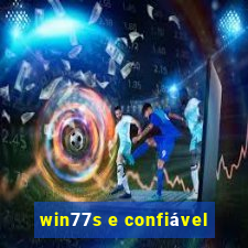 win77s e confiável