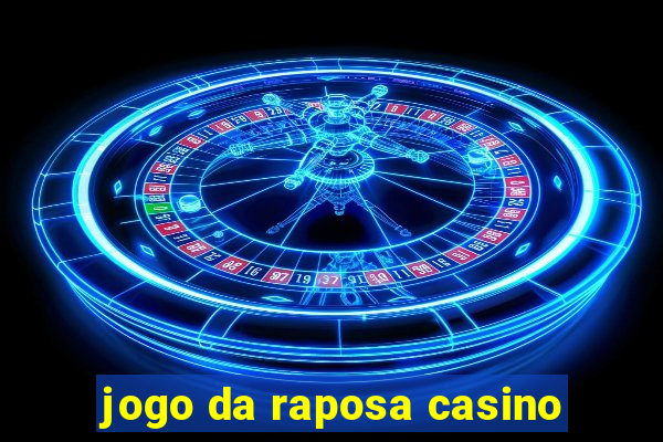 jogo da raposa casino