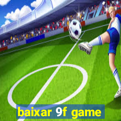 baixar 9f game