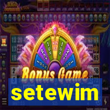 setewim