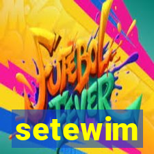 setewim