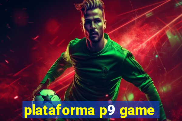 plataforma p9 game