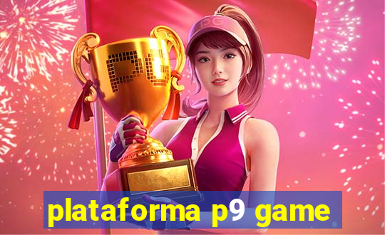 plataforma p9 game