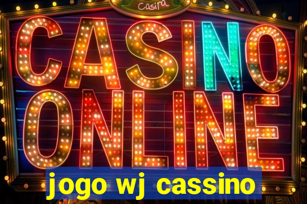 jogo wj cassino