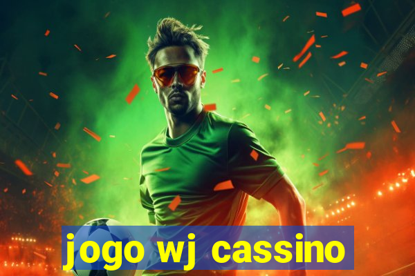 jogo wj cassino