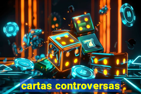 cartas controversas