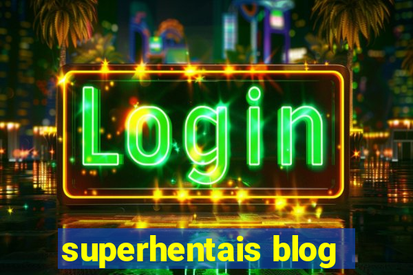 superhentais blog