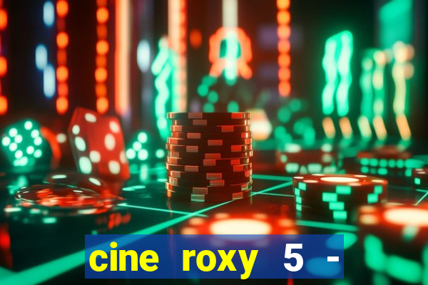 cine roxy 5 - santos santos - sp