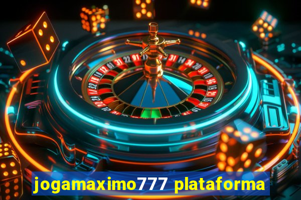 jogamaximo777 plataforma