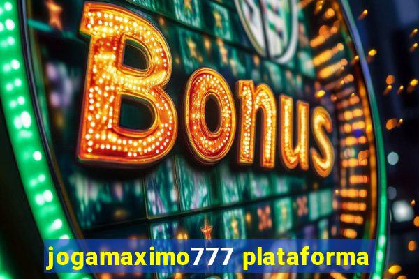 jogamaximo777 plataforma