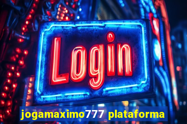 jogamaximo777 plataforma