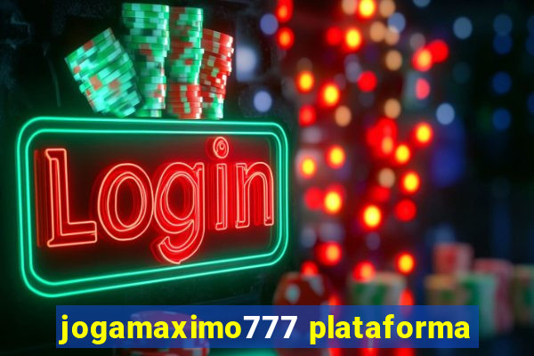 jogamaximo777 plataforma