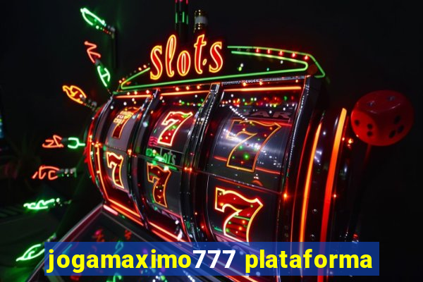 jogamaximo777 plataforma