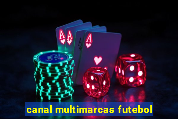 canal multimarcas futebol