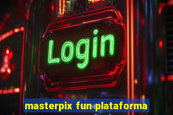 masterpix fun plataforma