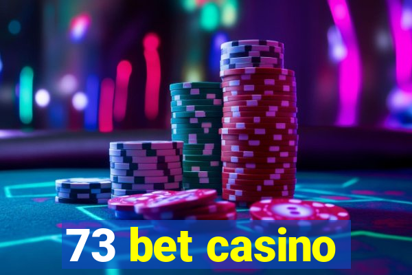 73 bet casino