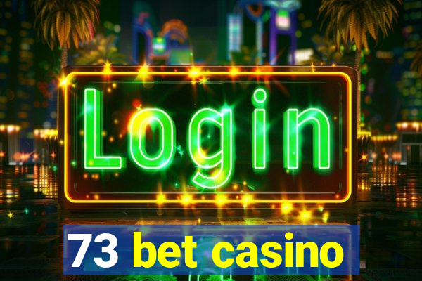 73 bet casino