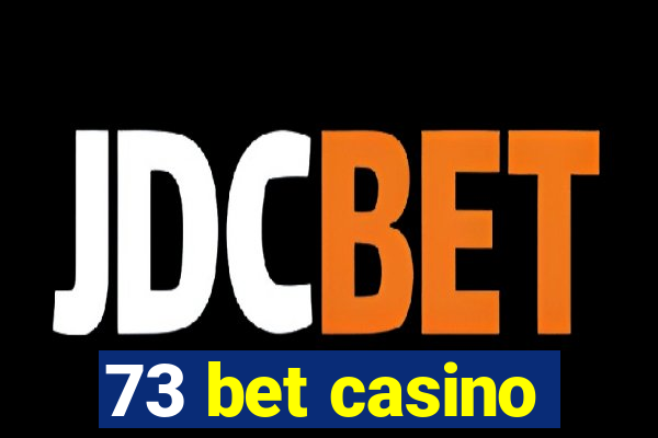 73 bet casino