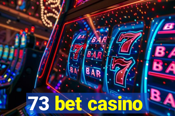 73 bet casino