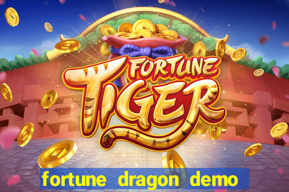 fortune dragon demo aposta de 500