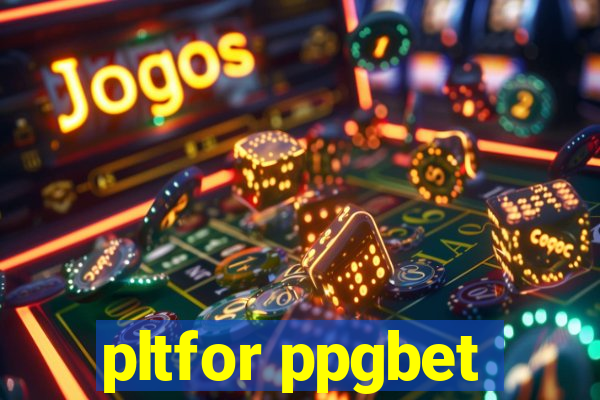 pltfor ppgbet