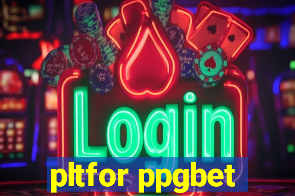 pltfor ppgbet