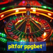 pltfor ppgbet