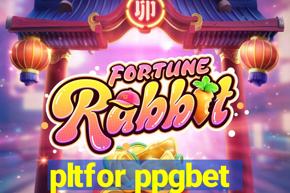 pltfor ppgbet