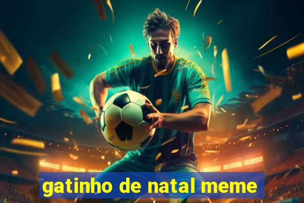 gatinho de natal meme