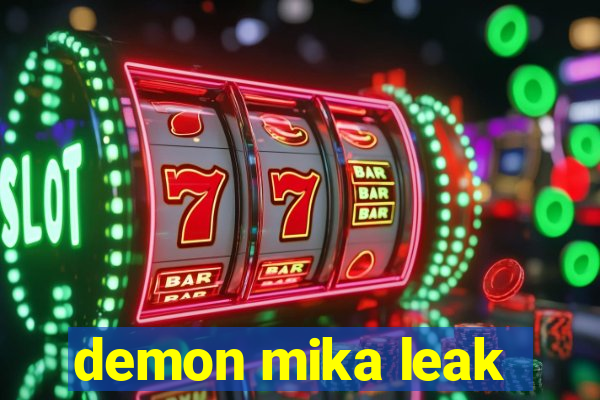 demon mika leak