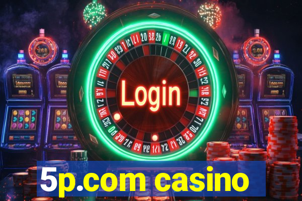 5p.com casino