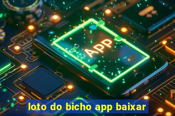 loto do bicho app baixar