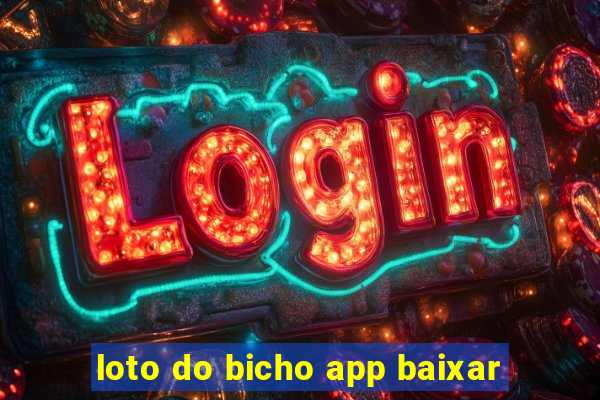 loto do bicho app baixar