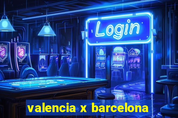 valencia x barcelona