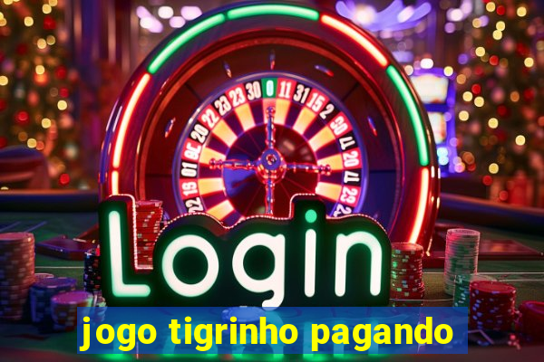 jogo tigrinho pagando