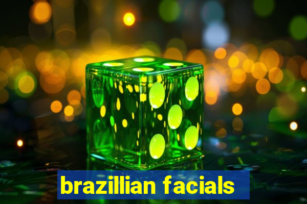 brazillian facials