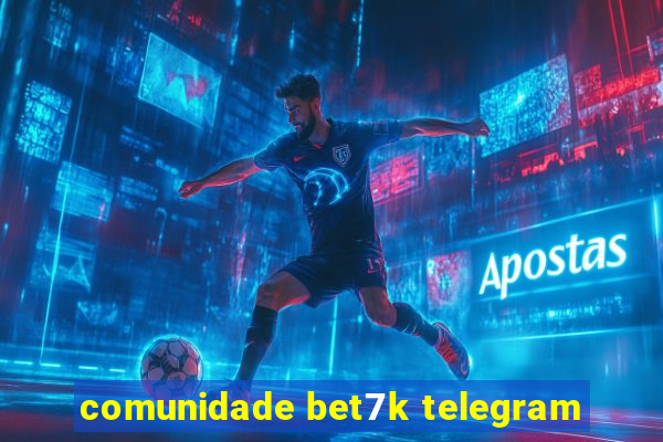 comunidade bet7k telegram