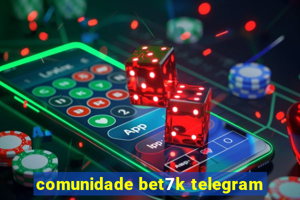 comunidade bet7k telegram