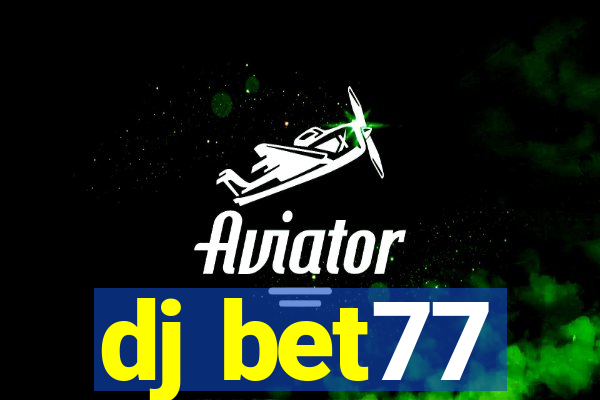 dj bet77