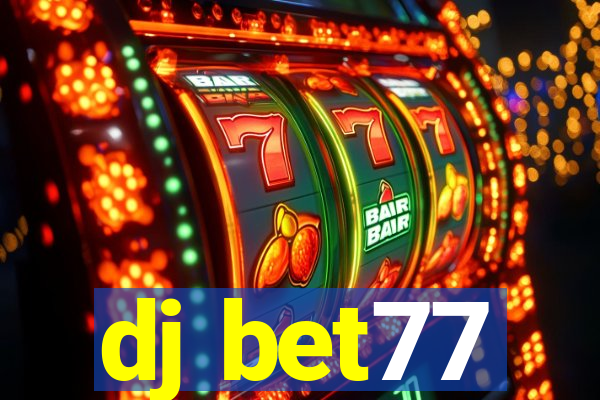 dj bet77