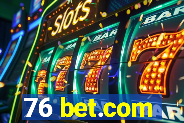 76 bet.com