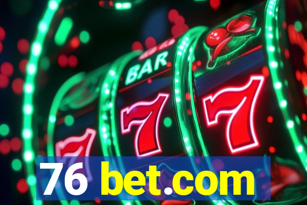 76 bet.com