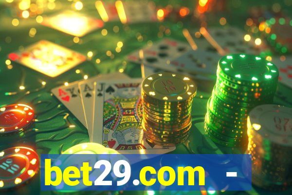 bet29.com - caça-níqueis online cassino