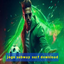 jogo subway surf download