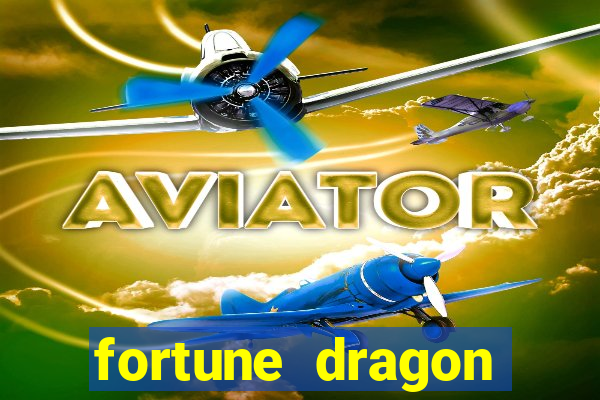 fortune dragon horários pagantes