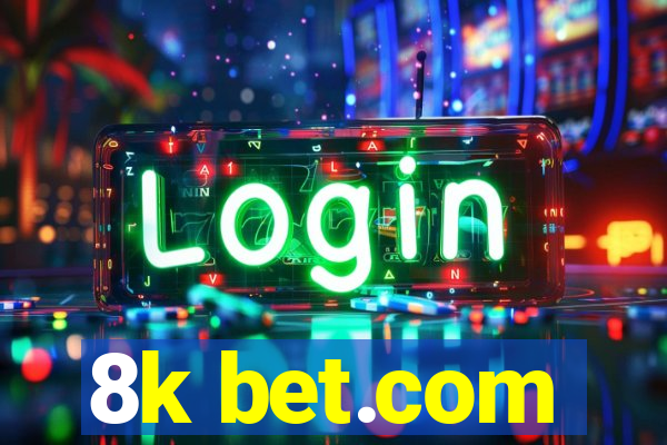 8k bet.com