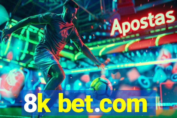 8k bet.com