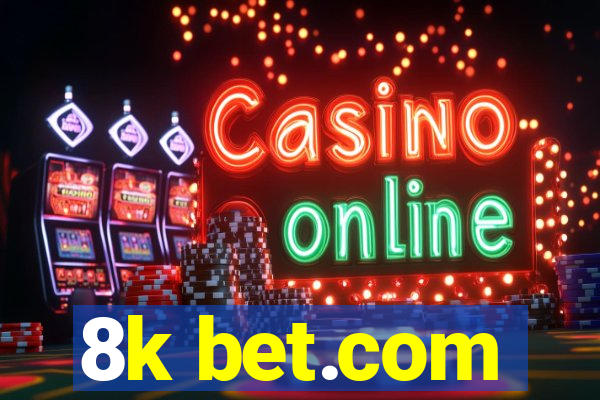 8k bet.com